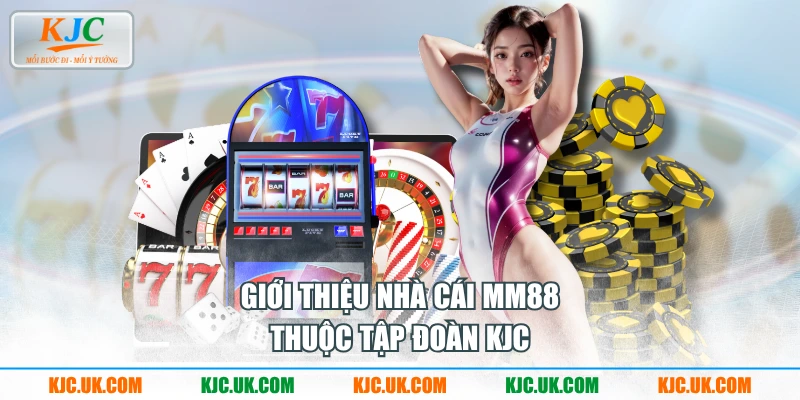 Giới thiệu nhà cái MM88 thuộc tập đoàn KJC